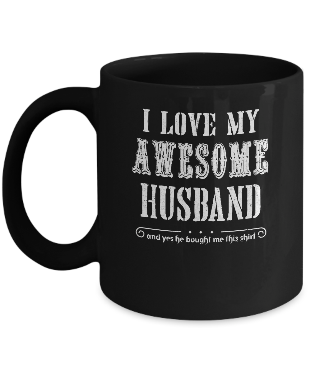 I Love My Husband Funny Wife Gift For Her From Husband Mug-Coffee Mug-11oz Mug-Black
