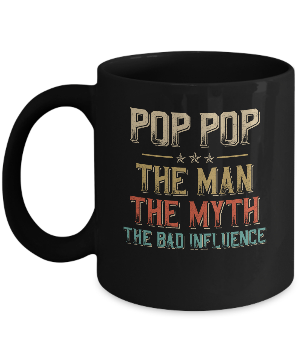Vintage Pop Pop The Man The Myth The Bad Influence Mug-Coffee Mug-11oz Mug-Black