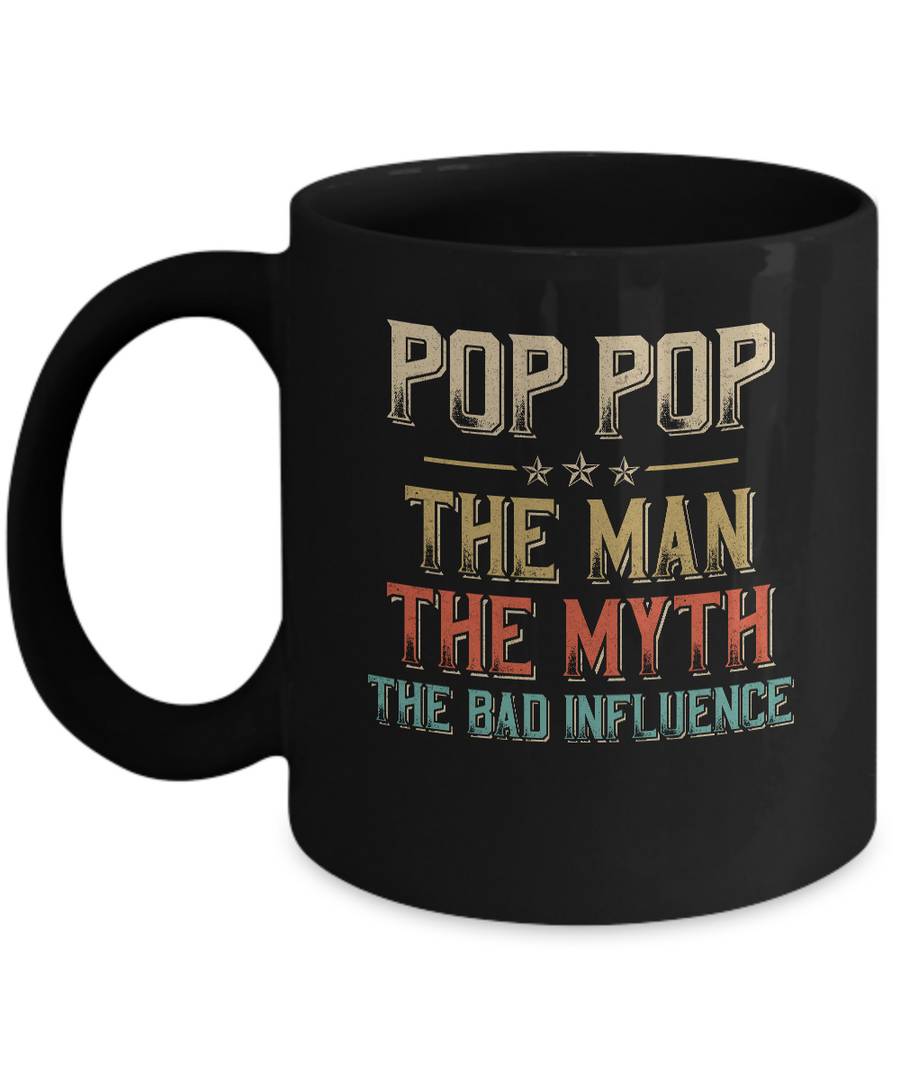 Vintage Pop Pop The Man The Myth The Bad Influence Mug-Coffee Mug-11oz Mug-Black