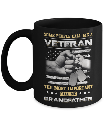 Some People Call Me Veteran The Most Important Call Me Grandfather Mug-Coffee Mug-11oz Mug-Black