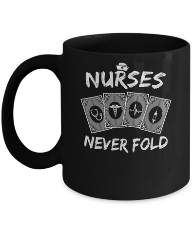 Nurses Never Fold Funny Dont Play Cards Mug-Coffee Mug-11oz Mug-Black