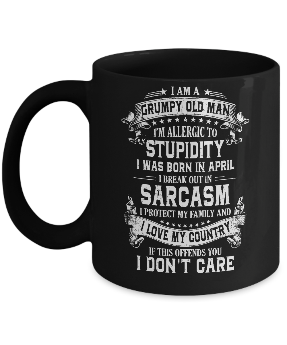 I Am A Grumpy Old Man I Was Born In April Birthday Mug