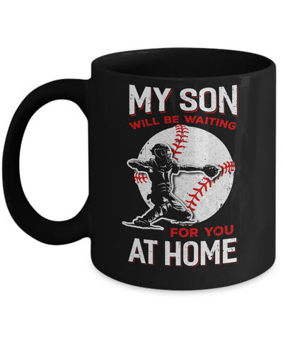 My Son Will Be Waiting For You At Home Baseball Dad Mom Mug-Coffee Mug-11oz Mug-Black