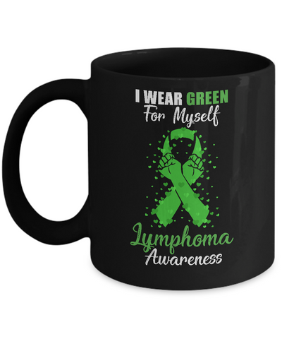 I Wear Green For Myself Support Lymphoma Awareness Mug-Coffee Mug-11oz Mug-Black