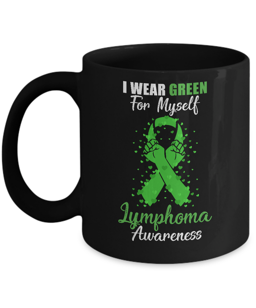 I Wear Green For Myself Support Lymphoma Awareness Mug-Coffee Mug-11oz Mug-Black