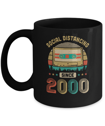 Social Distancing Since 2000 My 21th Birthday Quarantine Mug-Coffee Mug-11oz Mug-Black