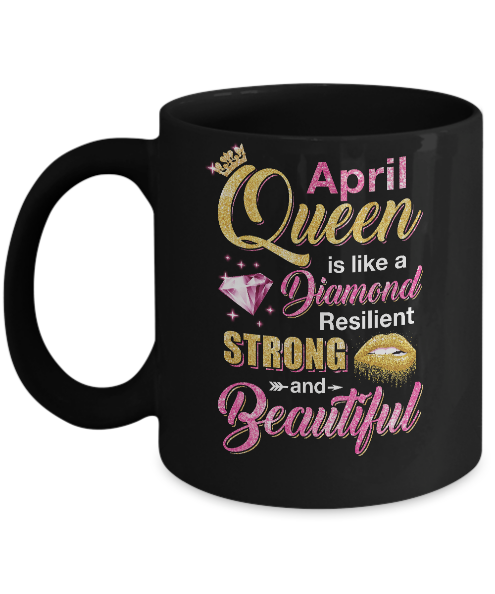 April Girls Queen Is Diamond Strong Beautiful Mug-Coffee Mug-11oz Mug-Black