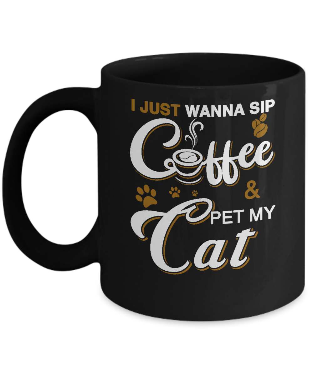 I Just Wanna Sip Coffee And Pet My Cat Mug