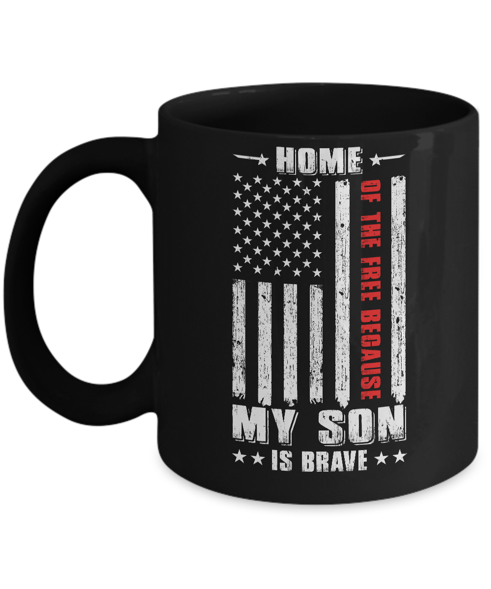 Home Of The Free Because My Son Is Brave Dad Mom Mug-Coffee Mug-11oz Mug-Black