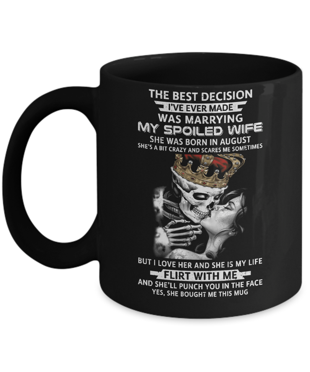 Best Decision Marrying My Spoiled Wife August Husband Mug