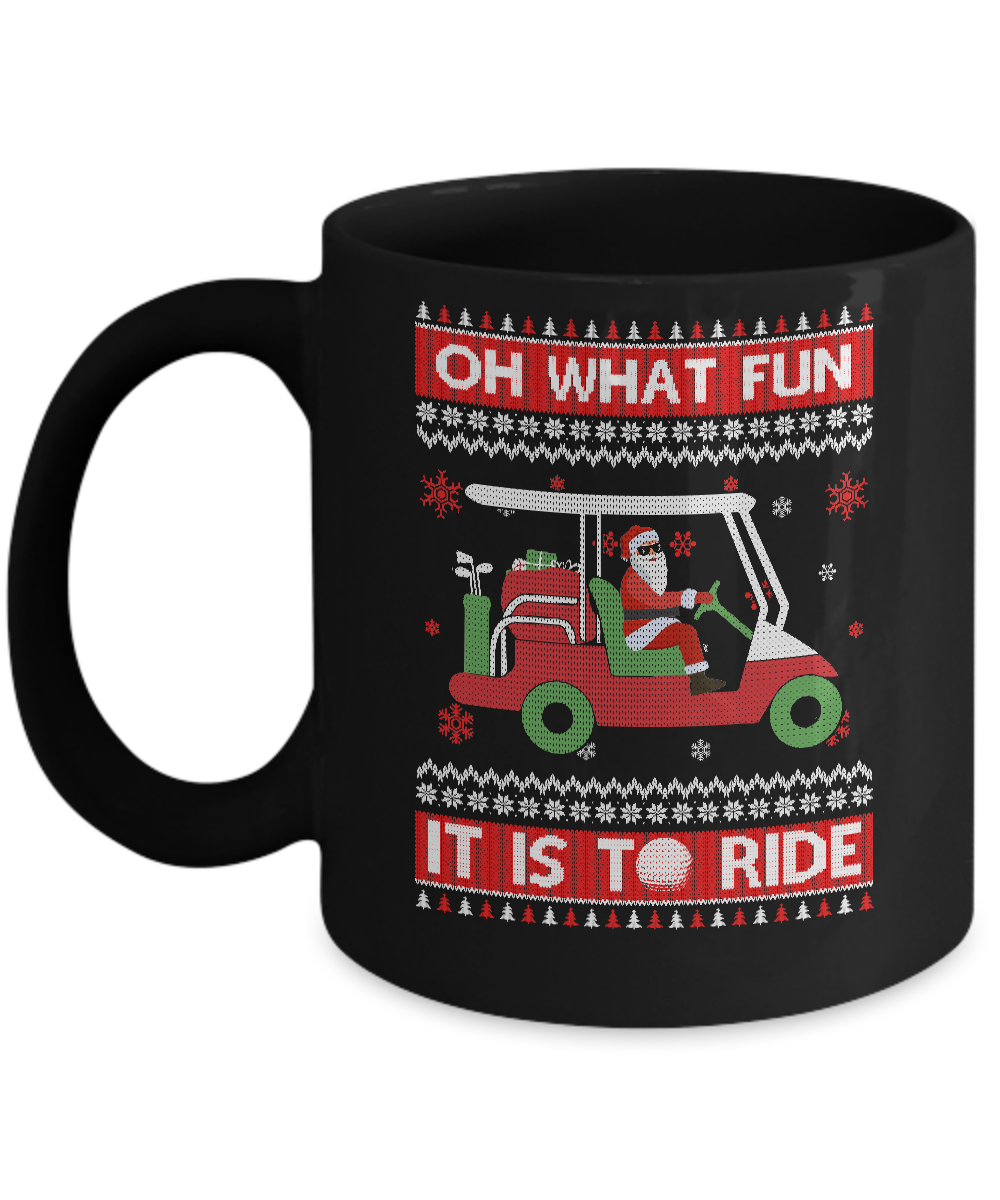 Oh What Fun It Is To Ride Golf Ugly Christmas Sweater Mug