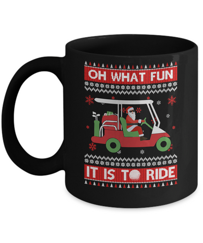 Oh What Fun It Is To Ride Golf Ugly Christmas Sweater Mug-Coffee Mug-11oz Mug-Black