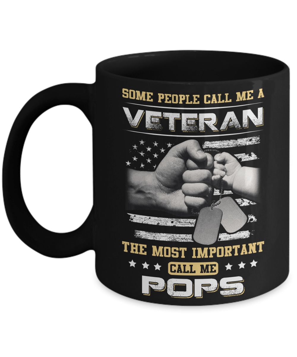 Some People Call Me Veteran The Most Important Call Me Pops Mug-Coffee Mug-11oz Mug-Black