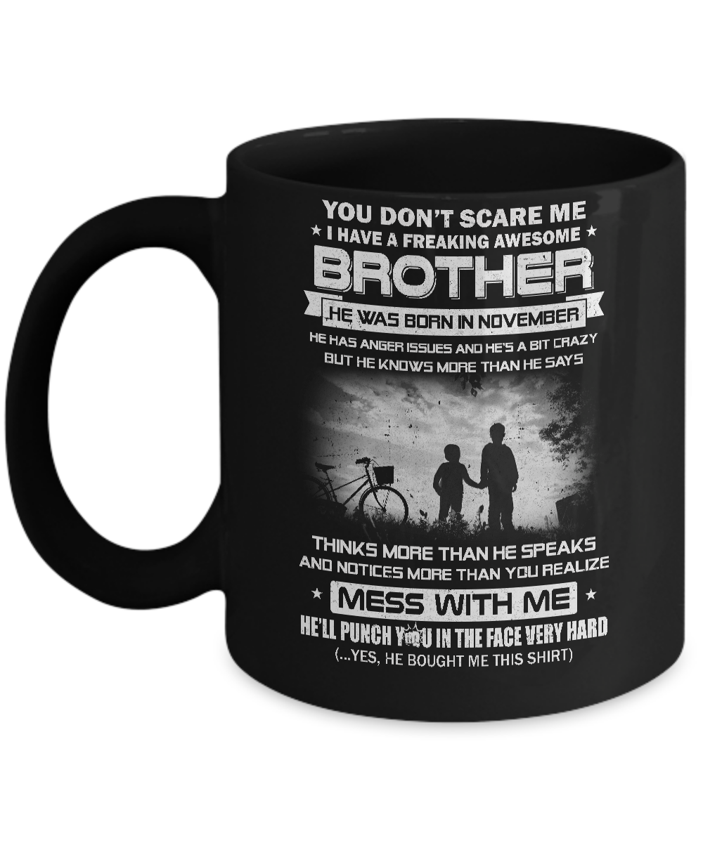 Freaking Awesome Brother He Was Born In November Sister Mug-Coffee Mug-11oz Mug-Black