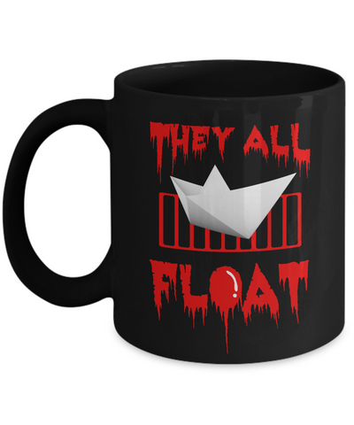 They All Float Horror Halloween Blood Mug-Coffee Mug-11oz Mug-Black