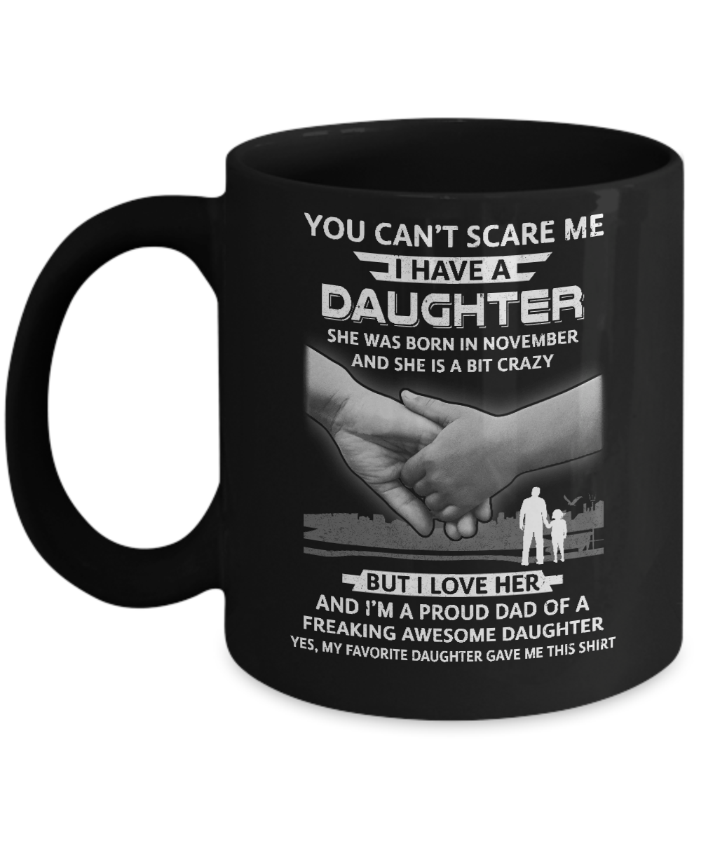 I Have A Daughter She Was Born In November Dad Gift Mug