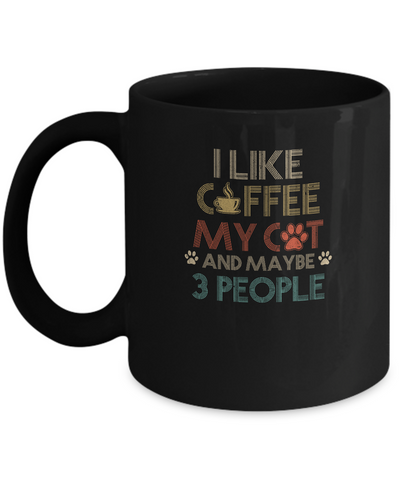 Vintage I Like Coffee My Cat Maybe 3 People Coffee Mug-Coffee Mug-11oz Mug-Black