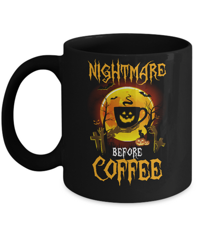 Nightmare Before Coffee Funny Halloween Gift Mug-Coffee Mug-11oz Mug-Black