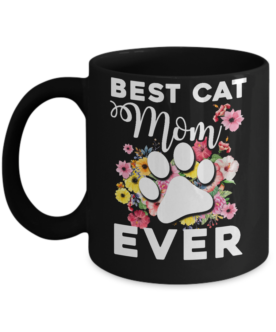 Best Cat Mom Ever Mother's Day Gift Mug-Coffee Mug-11oz Mug-Black