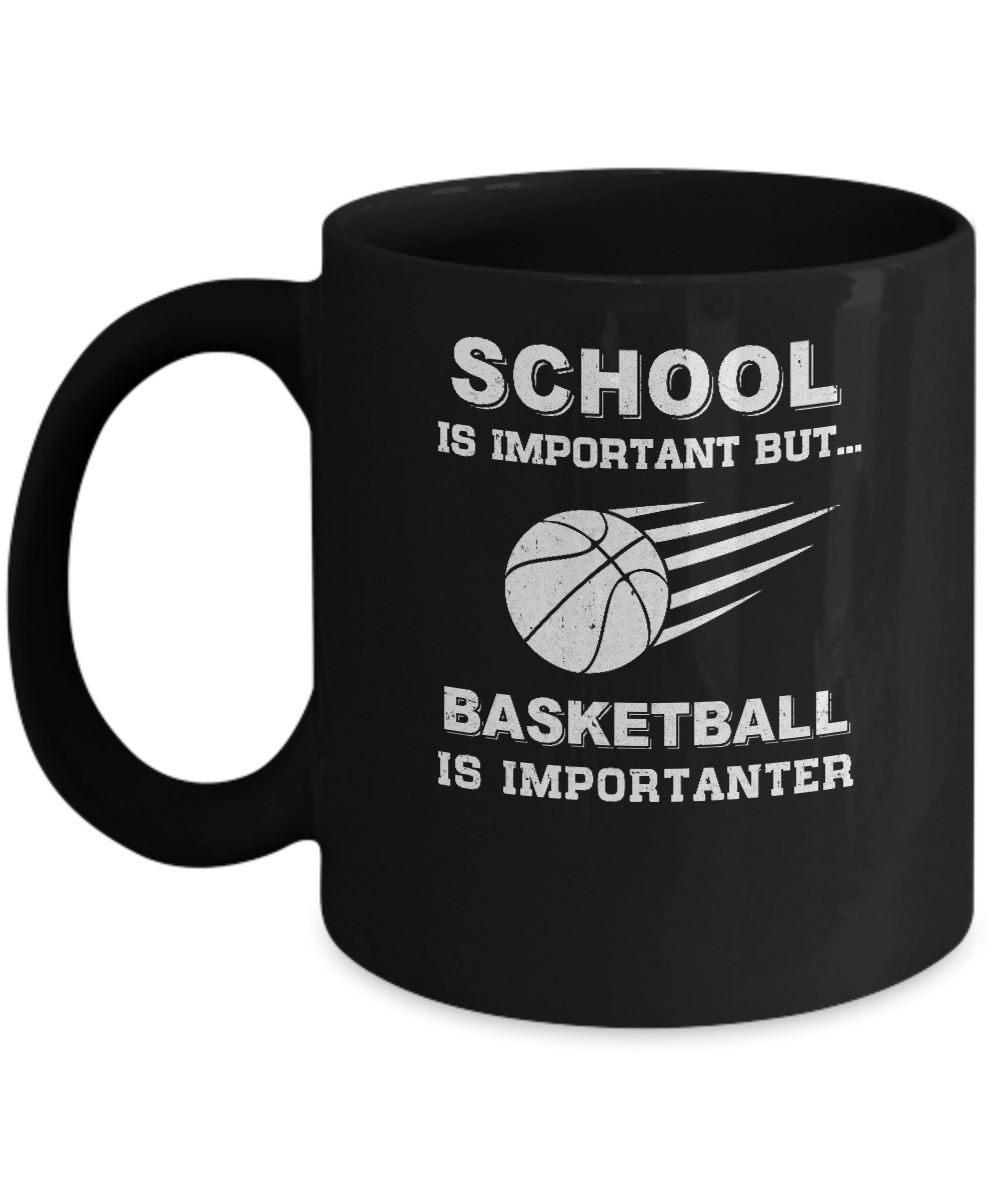 School Important Basketball Is Importanter Gift Mug-Coffee Mug-11oz Mug-Black