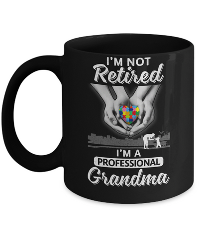 I'm Not Retired I'm A Professional Grandma Autism Mug-Coffee Mug-11oz Mug-Black
