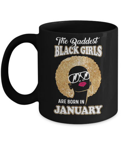 Baddest Black Girls Are Born January Birthday Mug-Coffee Mug-11oz Mug-Black