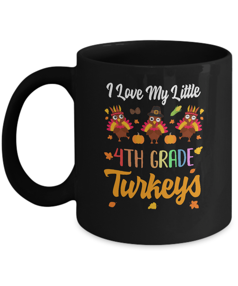 Thankful I Love My Little Fourth Grade Turkeys Mug-Coffee Mug-11oz Mug-Black