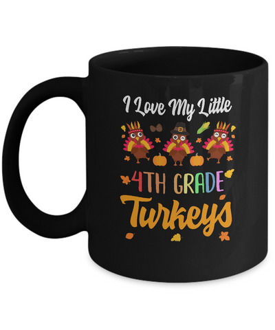 Thankful I Love My Little Fourth Grade Turkeys Mug-Coffee Mug-11oz Mug-Black