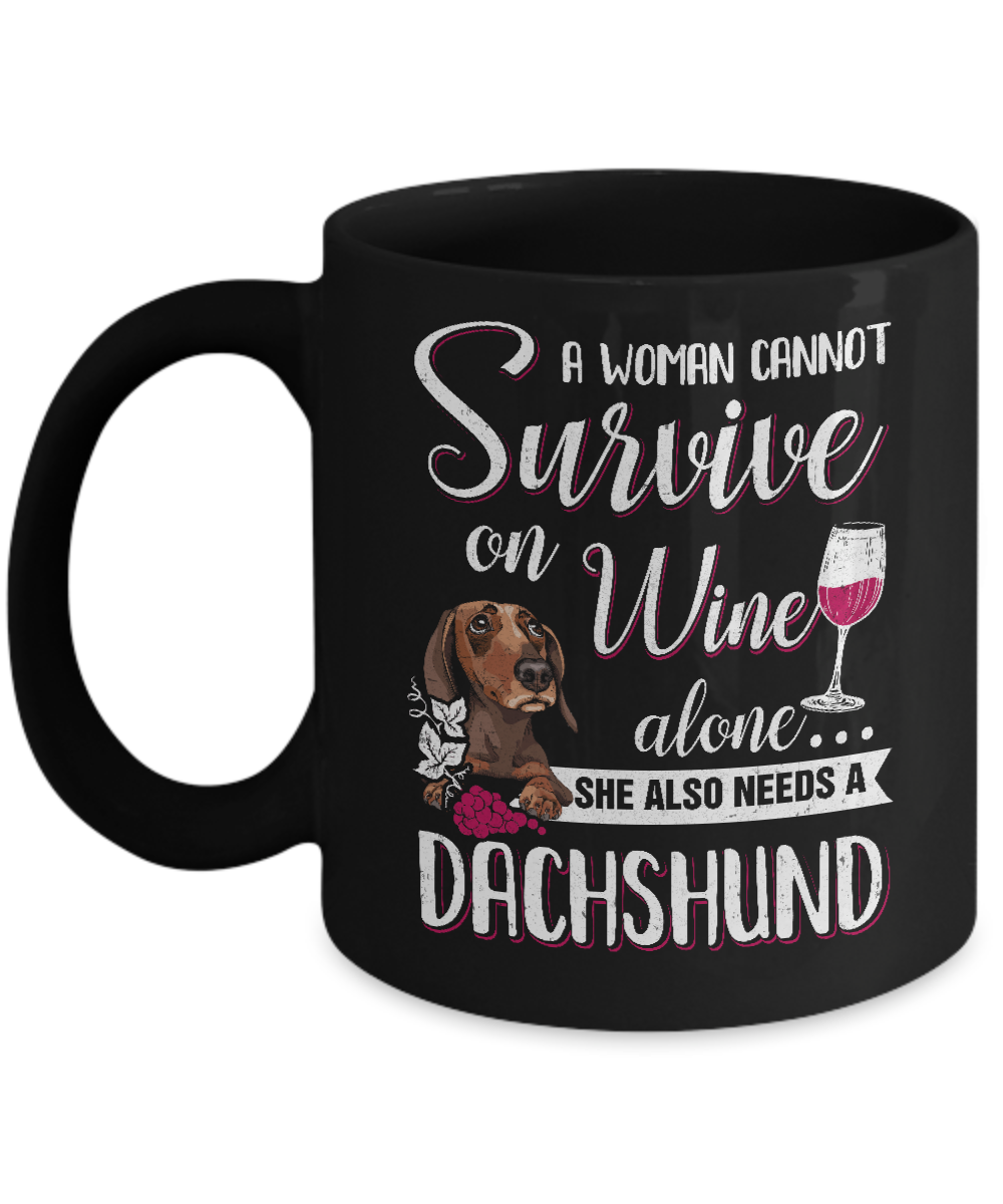 A Woman Can't Survive On Wine Alone Dachshund Dog Mug-Coffee Mug-11oz Mug-Black