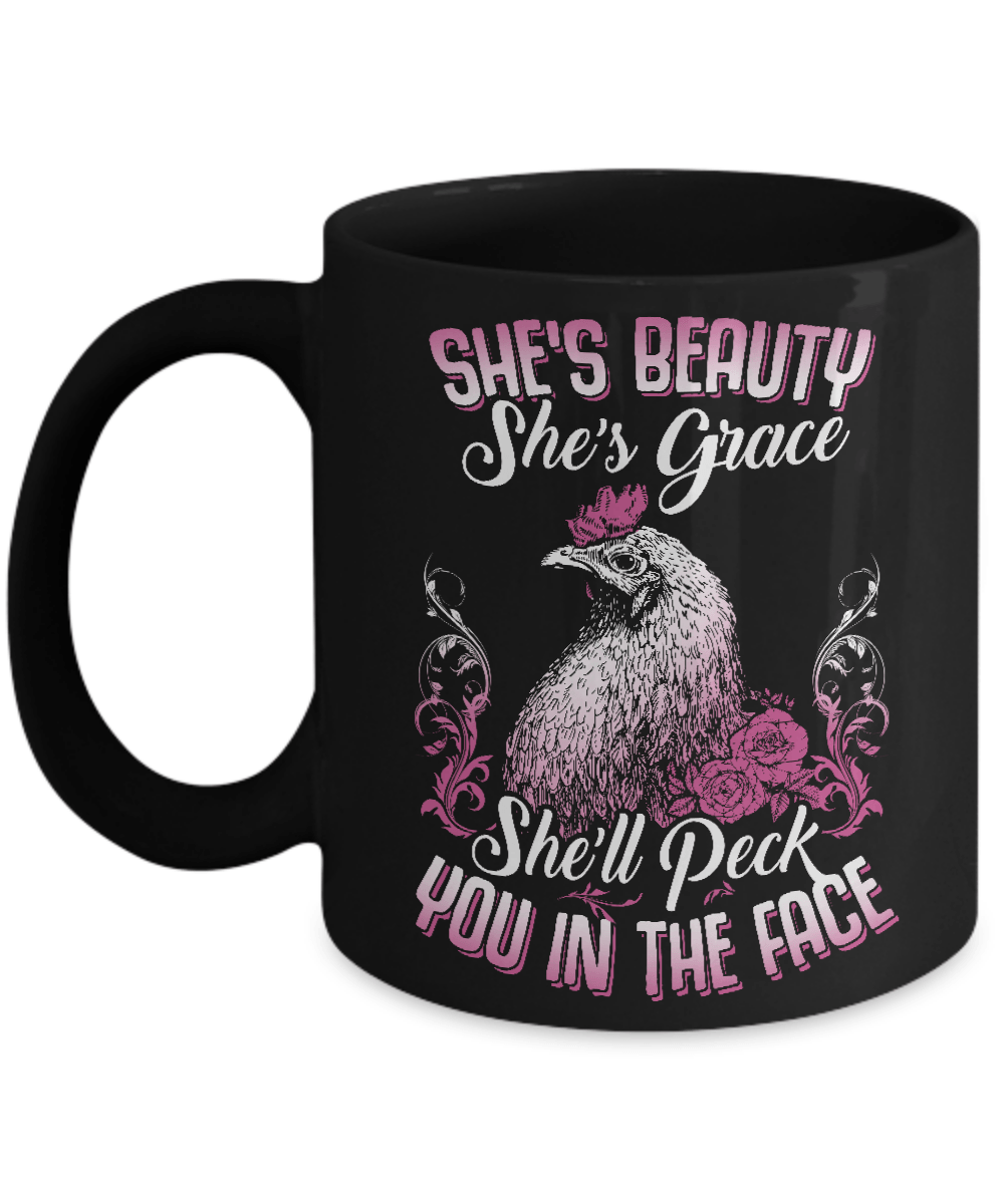 She's Beauty She's Grace She'll Peck You In The Face Chicken Farm Mug