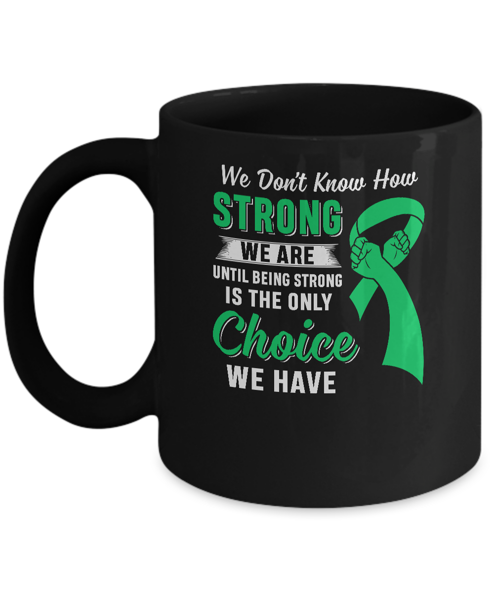 Being Strong Choice Lymphoma Kidney Disease Liver Cancer Mug