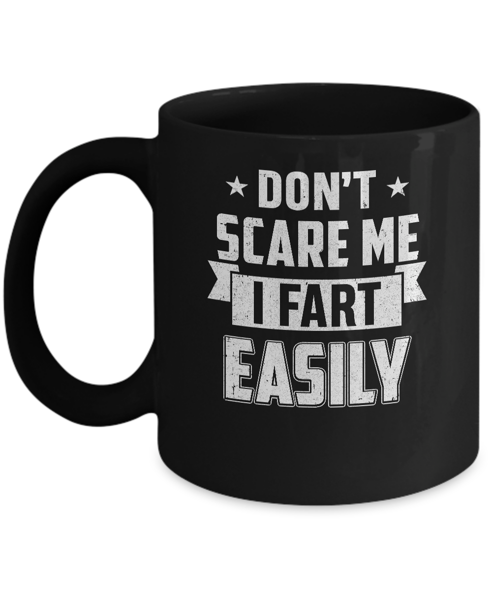 Halloween Don't Scare Me I Fart Easily Mug-Coffee Mug-11oz Mug-Black