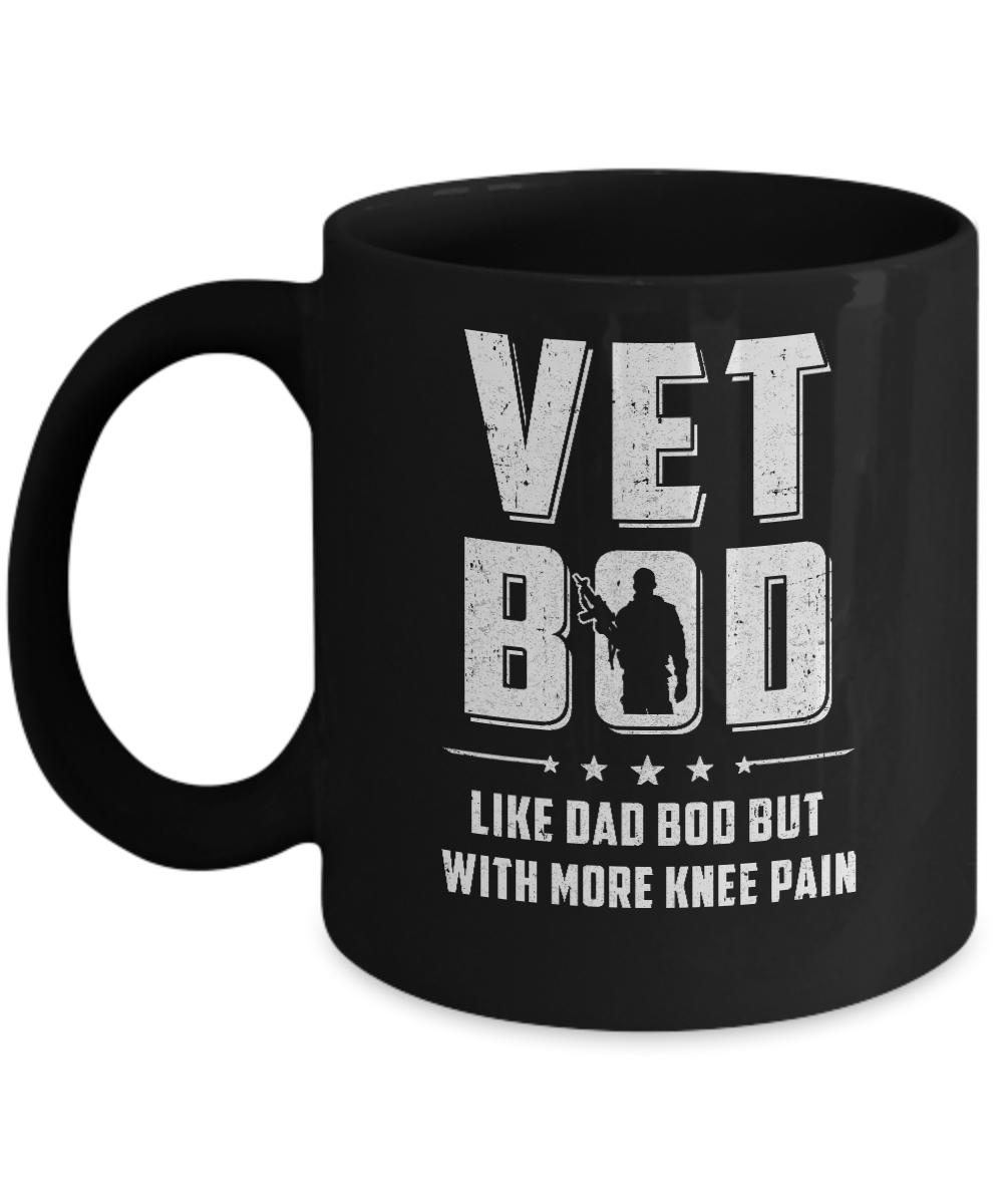 Vet Bod Like Dad Bod But With More Knee Pain Veteran Mug