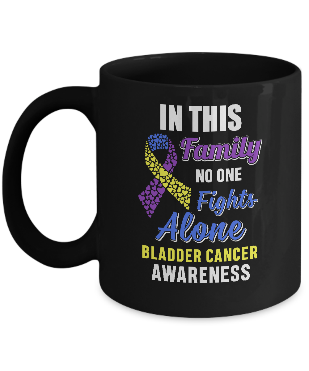 In This Family No One Fights Bladder Cancer Alone Mug-Coffee Mug-11oz Mug-Black