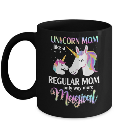 Mamacorn Unicorn Mom Like A Regular Mom Mothers Day Mug-Coffee Mug-11oz Mug-Black
