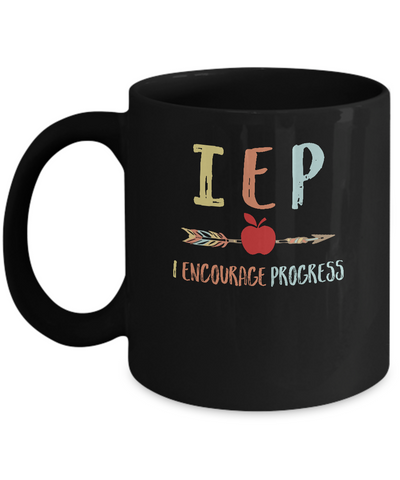 IEP I Encourage Progress Funny School Lover Gift Mug-Coffee Mug-11oz Mug-Black