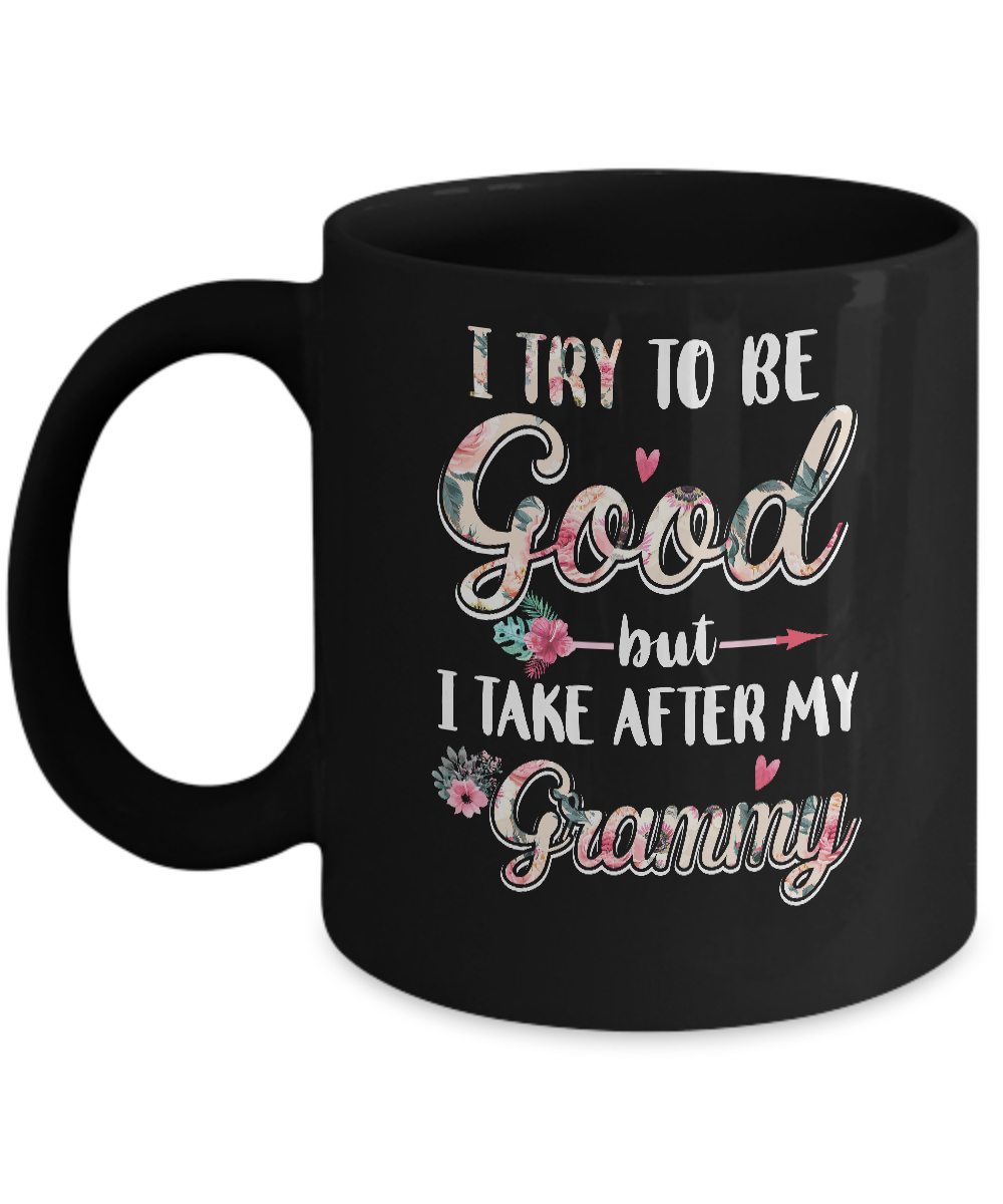 Toddler Kids I Try To Be Good But I Take After My Grammy Mug