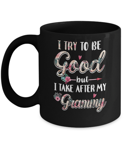 Toddler Kids I Try To Be Good But I Take After My Grammy Mug-Coffee Mug-11oz Mug-Black