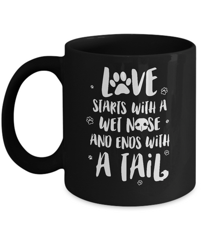 Love Starts With A Wet Nose Dog Puppy Love Mug-Coffee Mug-11oz Mug-Black