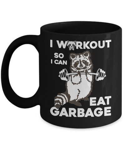 Raccoon I WORKOUT SO I CAN EAT GARBAGE Mug-Coffee Mug-11oz Mug-Black