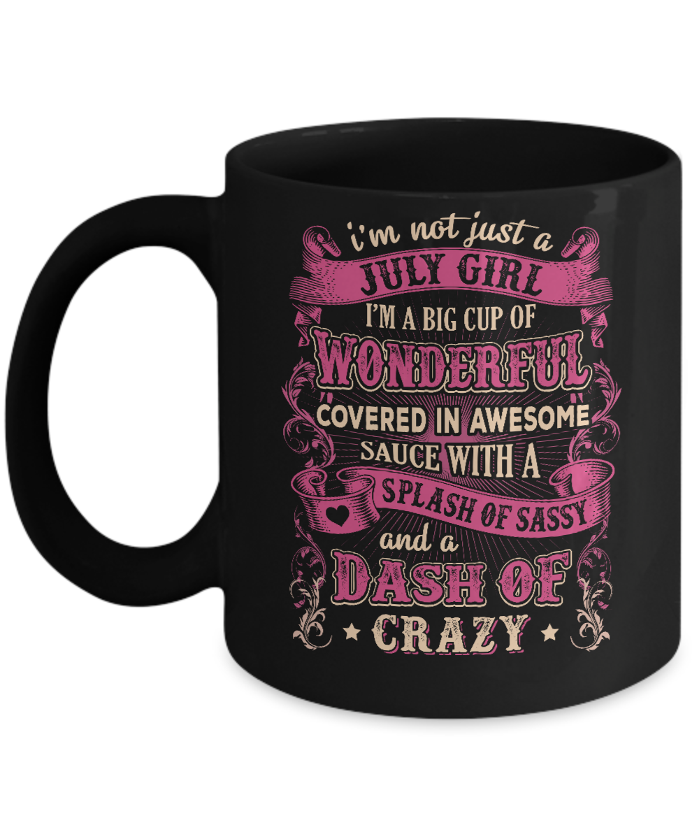 I'm Not Just A July Girl Birthday Gifts Mug
