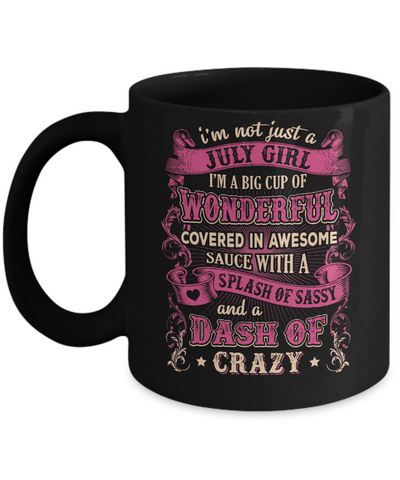 I'm Not Just A July Girl Birthday Gifts Mug-Coffee Mug-11oz Mug-Black