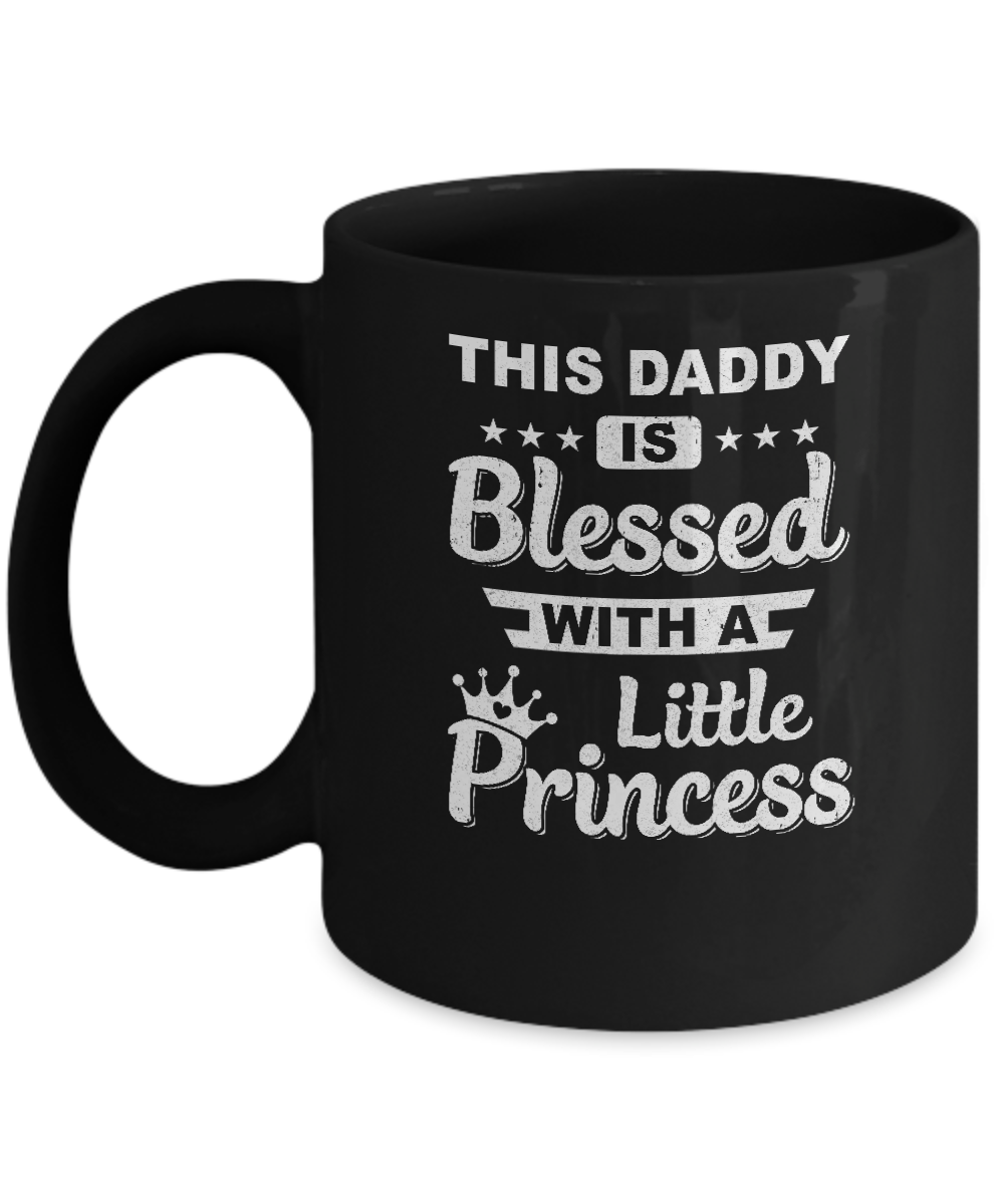 This Daddy Is Blessed With A Little Princess Fathers Day Mug
