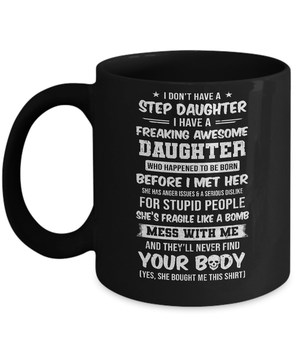 I Don't Have A Step Daughter I Have Awesome Daughter Mug