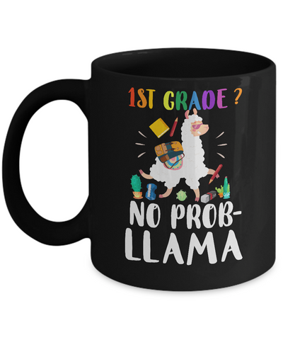 1st Grade No Prob Llama Funny First Day Of School Mug-Coffee Mug-11oz Mug-Black