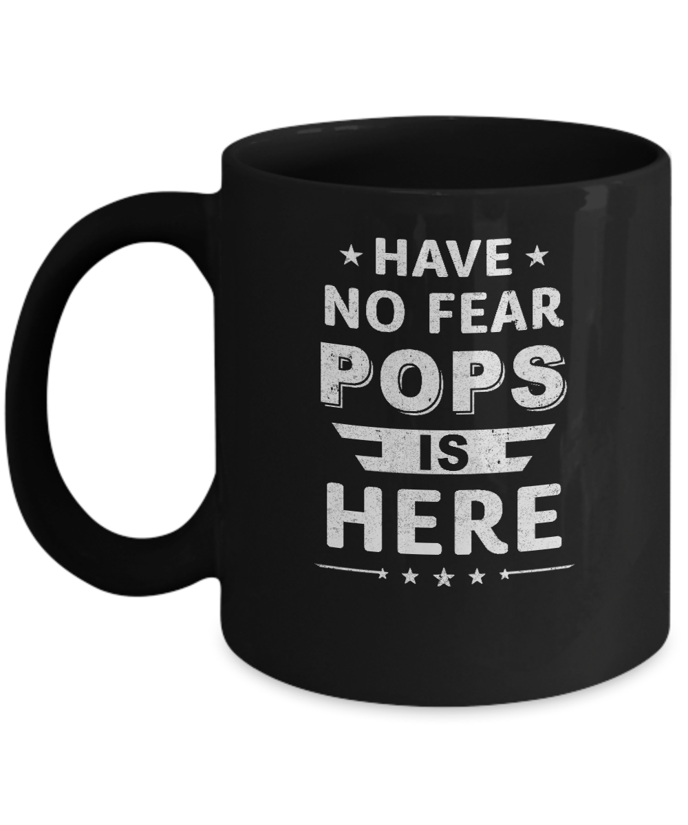 Have No Fear Pops Is Here Father's Day Gift Mug-Coffee Mug-11oz Mug-Black