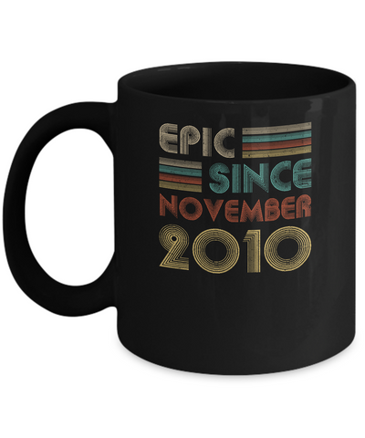 Epic Since November 2010 11th Birthday Gift 11 Yrs Old Mug-Coffee Mug-11oz Mug-Black