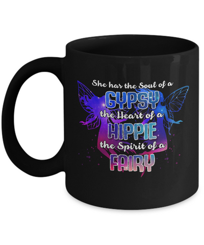 She Has The Soul Of Gypsy Heart Of A Hippie Spirit Of Fairy-Coffee Mug-11oz Mug-Black