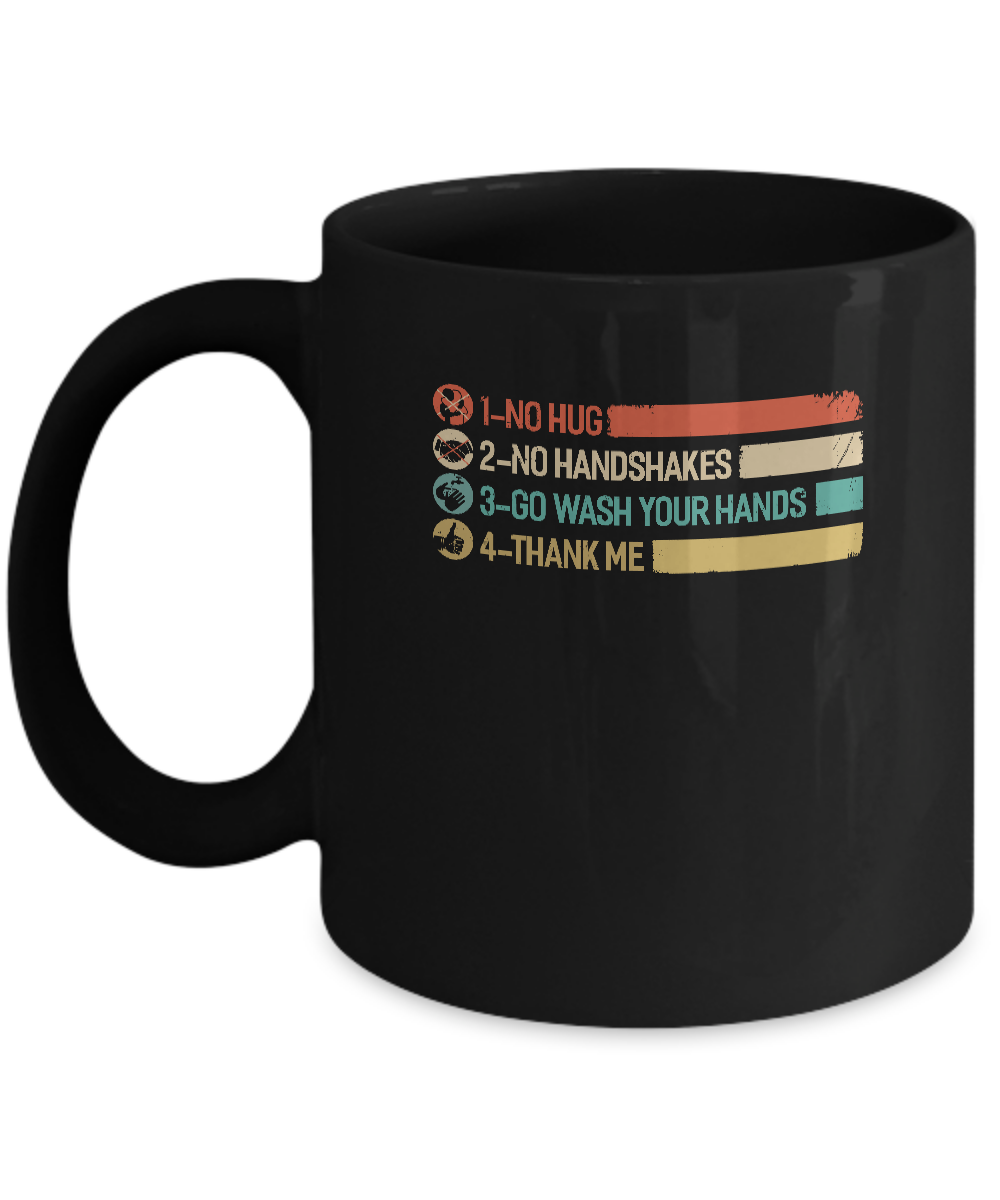 Not A Hugger No Hugs No Handshakes Go Wash Your Hands Mug-Coffee Mug-11oz Mug-Black