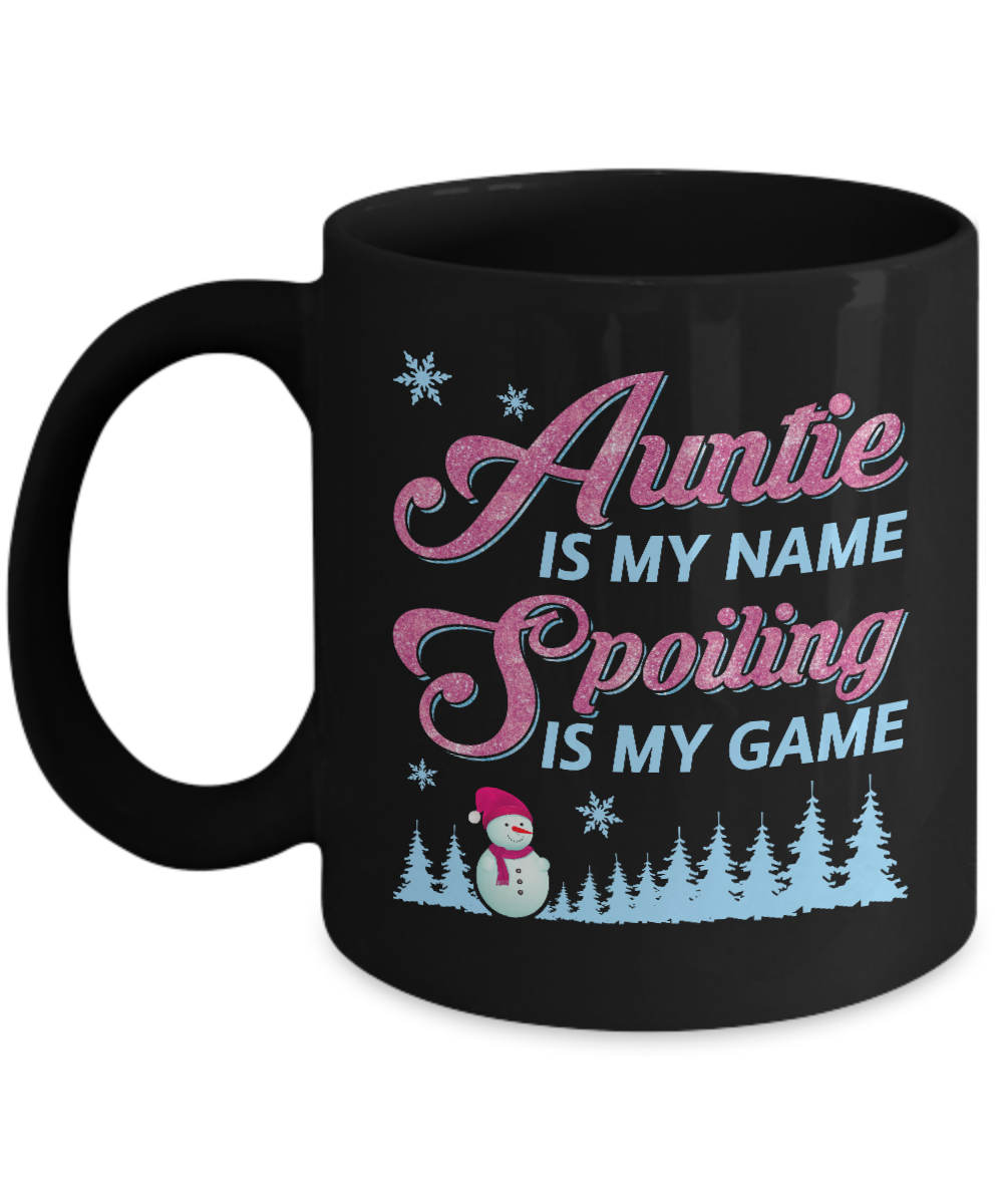 Auntie Is My Name Spoiling Is My Game Mug